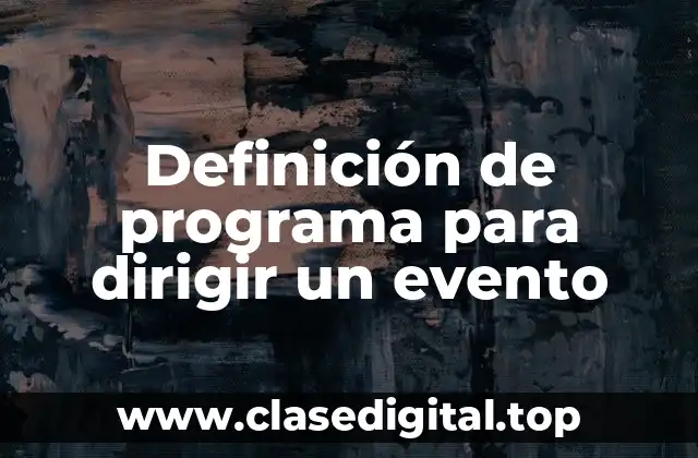 Definición de programa para dirigir un evento