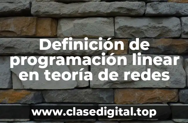 Definición de programación linear en teoría de redes