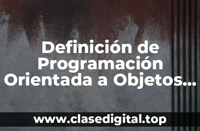 Definición de Programación Orientada a Objetos en C++
