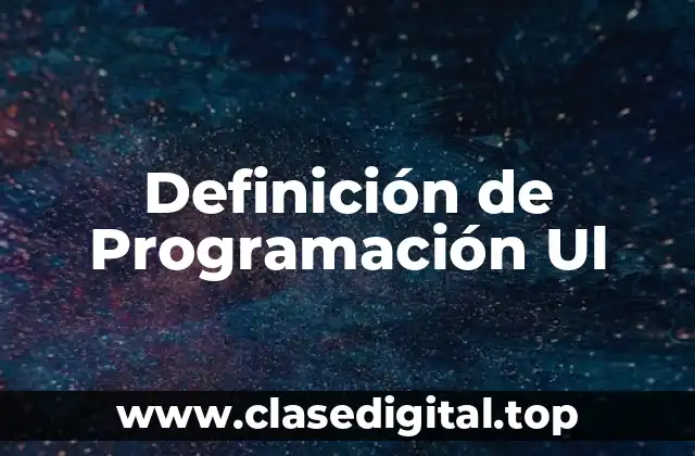 Definición de Programación Ul