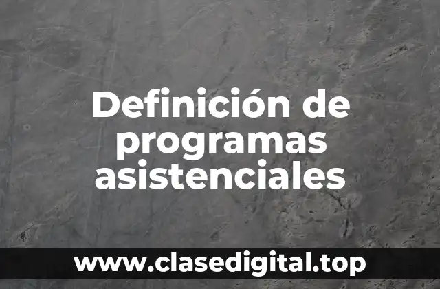 Definición de programas asistenciales