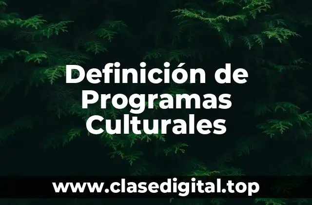 Definición de Programas Culturales