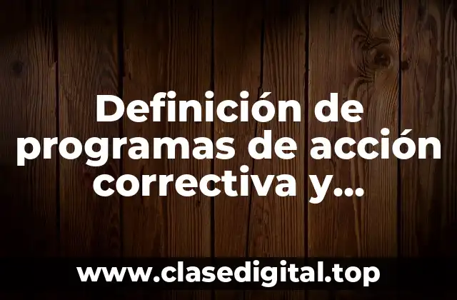 Definición de programas de acción correctiva y preventiva
