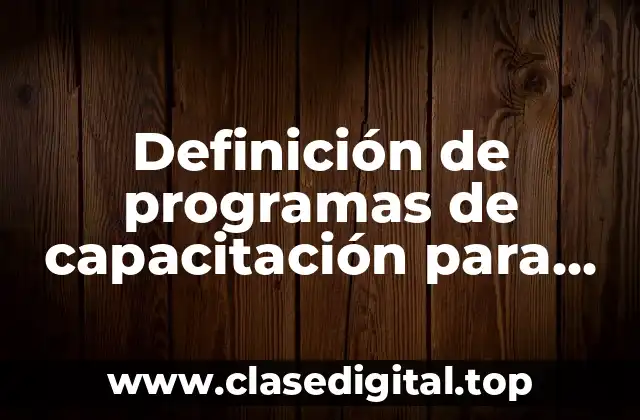 Definición de programas de capacitación para una empresa