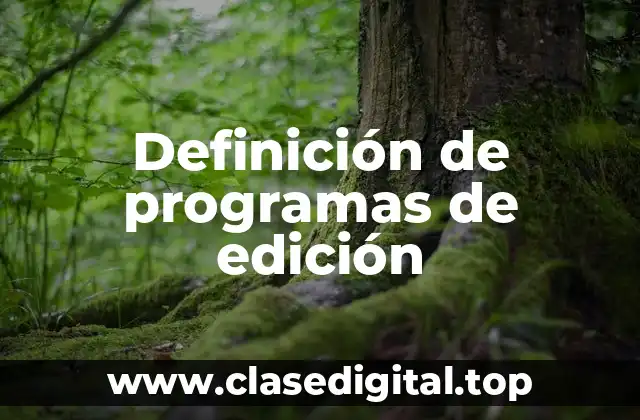 Definición de programas de edición