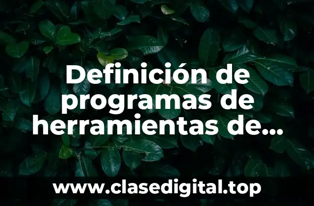 Definición de programas de herramientas de desarrollo