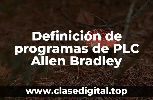 Definición de programas de PLC Allen Bradley