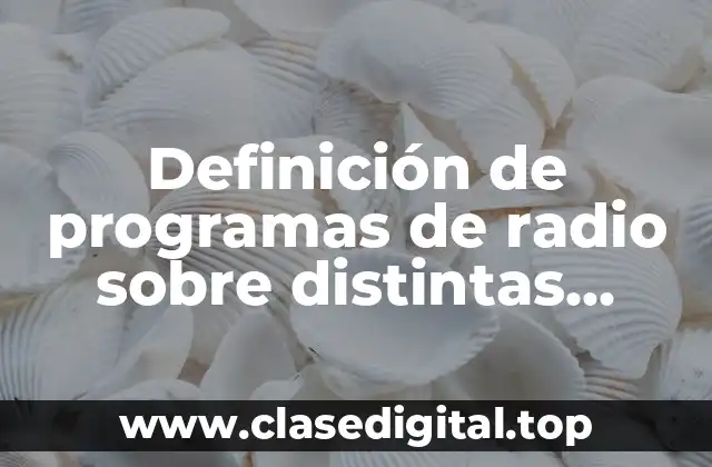 Ejemplos de programas de radio sobre distintas culturas del mundo