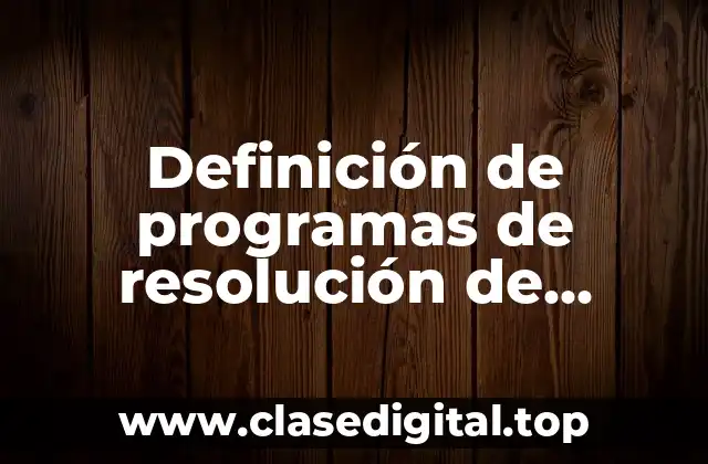 Definición de programas de resolución de problemas