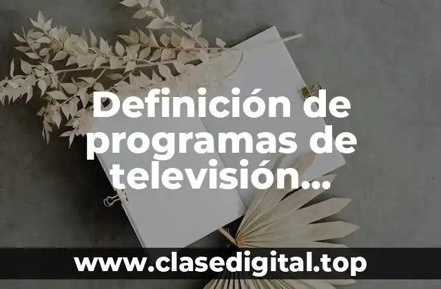 Definición de programas de televisión entretenimiento