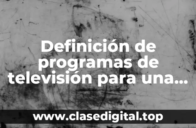 Ejemplos de programas de televisión para una clase de salud