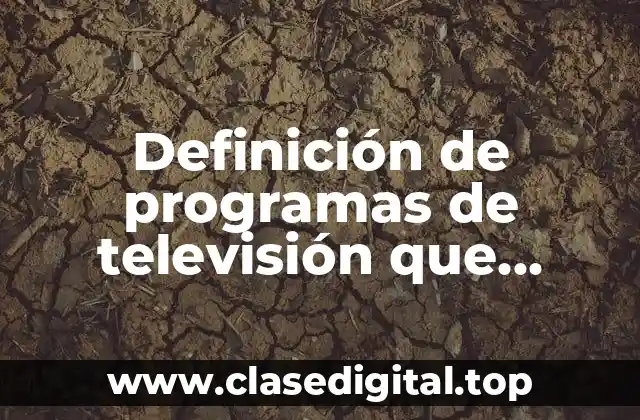 Definición de programas de televisión que apoyen a la educación