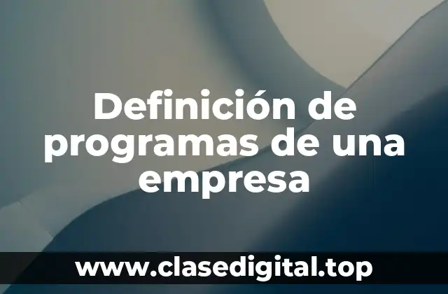 Definición de programas de una empresa