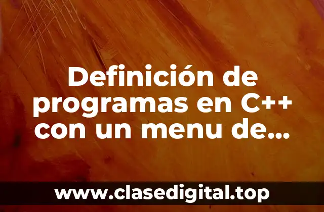 Definición de programas en C++ con un menu de comida