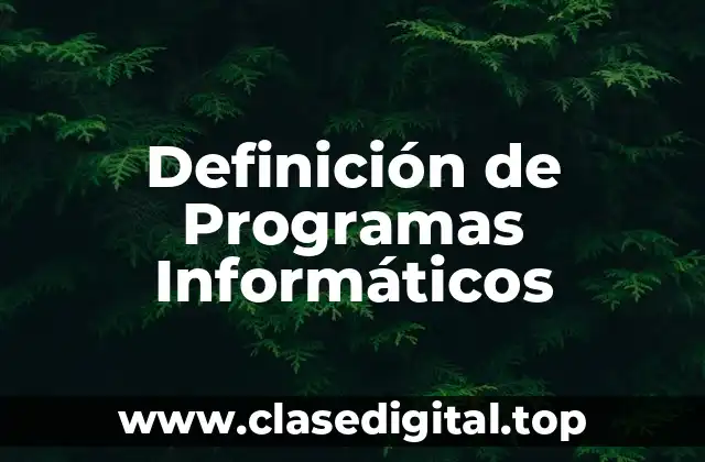 Definición de Programas Informáticos