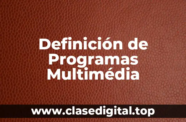 Definición Técnica de Programas Multimédia