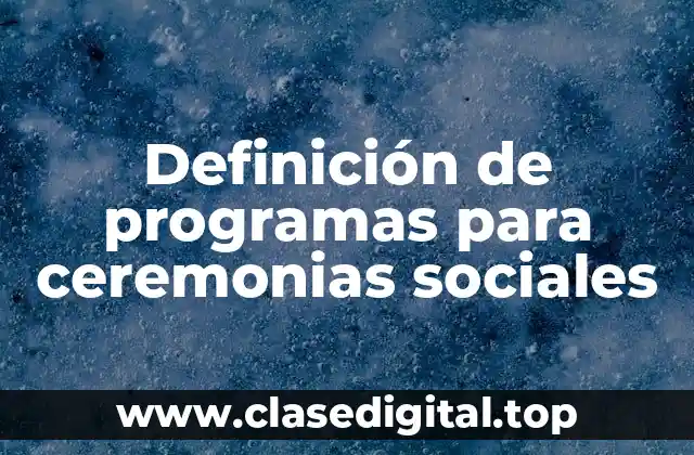 Definición de programas para ceremonias sociales