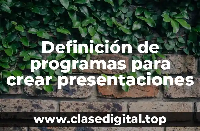Definición de programas para crear presentaciones