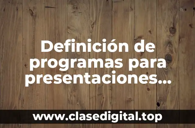 Ejemplos de programas para presentaciones electrónicas