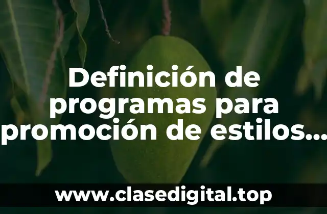Definición de programas para promoción de estilos de vida saludable