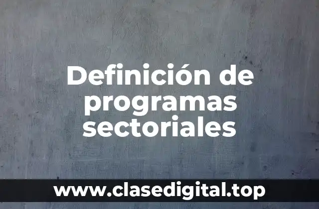 Definición de programas sectoriales