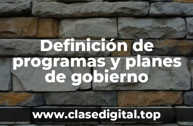 Definición de programas y planes de gobierno
