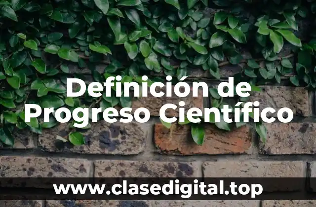 Definición de Progreso Científico