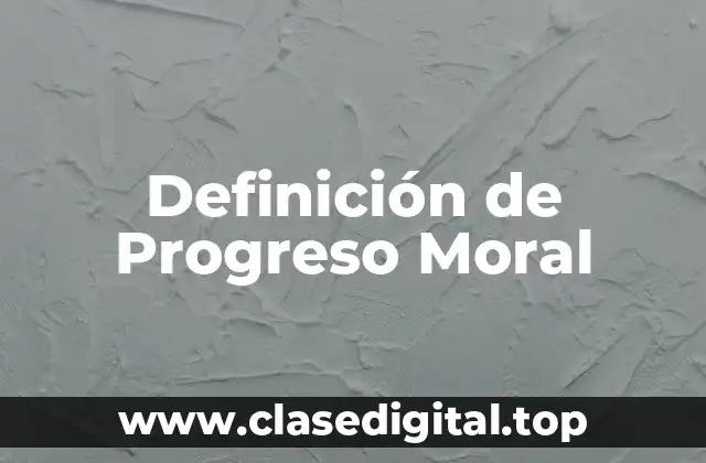 Definición de Progreso Moral