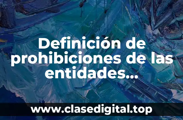 Definición de prohibiciones de las entidades financieras y usuarios