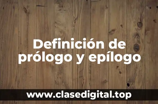 Definición de prólogo y epílogo