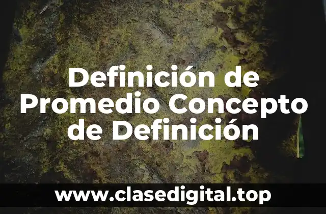 Definición de Promedio Concepto de Definición