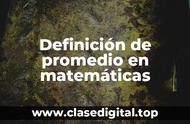 Definición de promedio en matemáticas