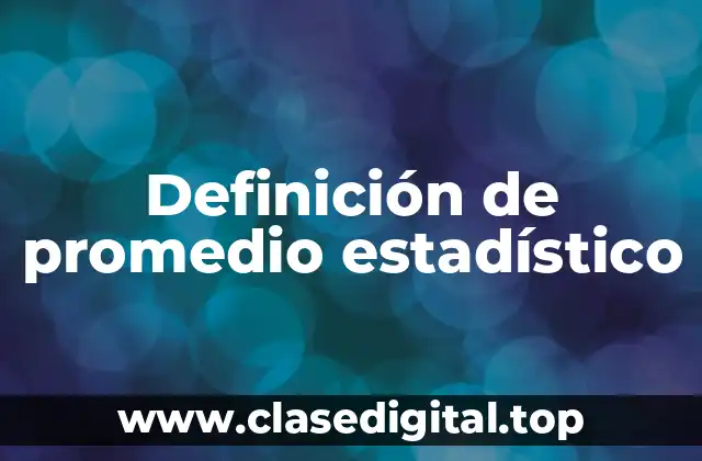Definición de promedio estadístico