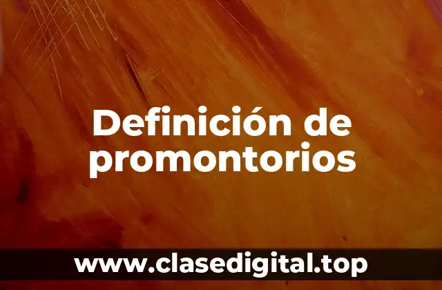 Definición de promontorios