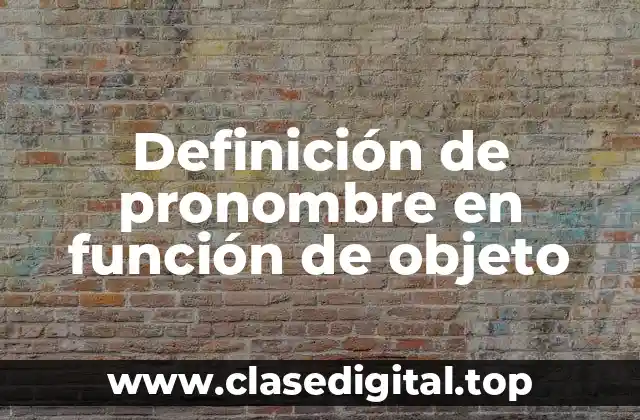 Definición de pronombre en función de objeto