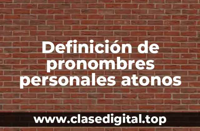 Ejemplos de pronombres personales atonos