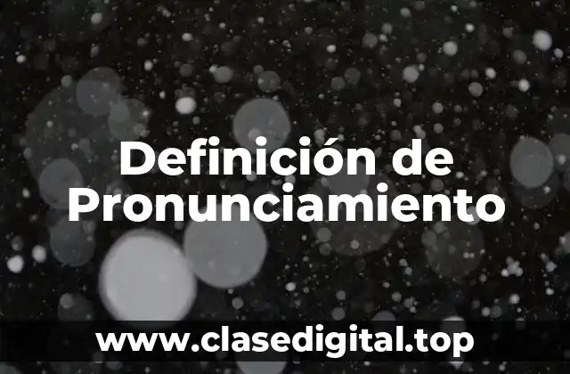 Definición de Pronunciamiento