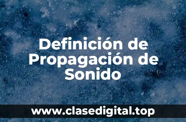 Definición de Propagación de Sonido