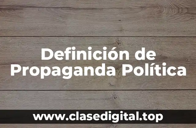 Definición Técnica de Propaganda Política