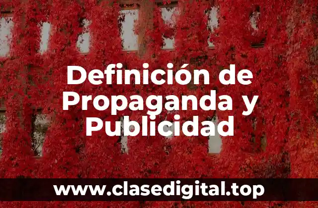 Definición de Propaganda y Publicidad