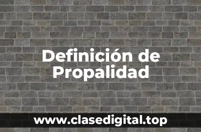 Definición de Propalidad