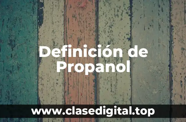 Definición técnica de Propanol