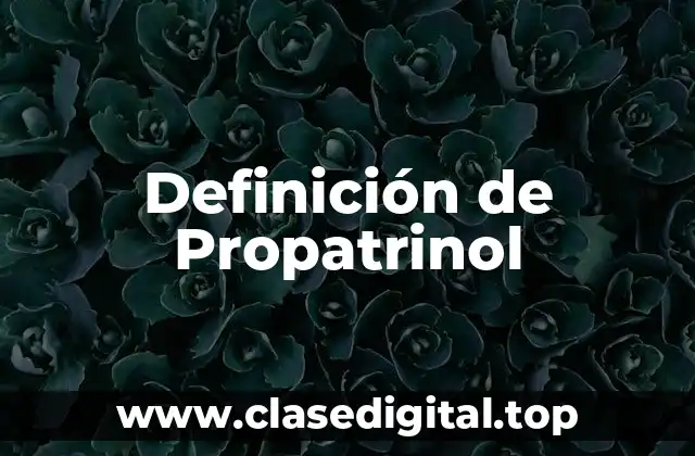 Definición de Propatrinol