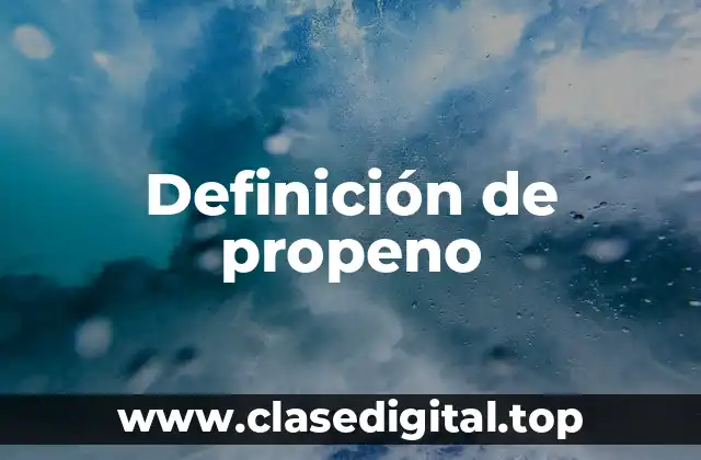 Definición de propeno