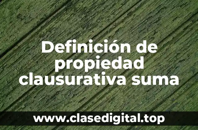 Ejemplos de propiedad clausurativa suma