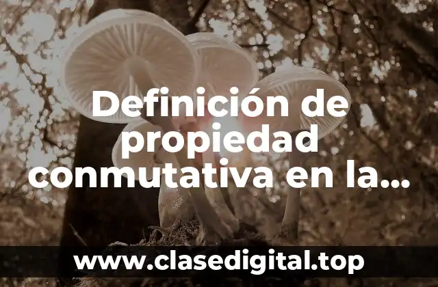 Definición de propiedad conmutativa en la multiplicación