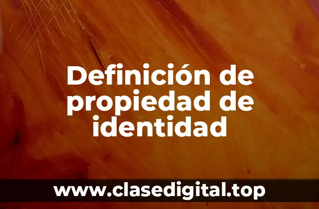 Definición de propiedad de identidad