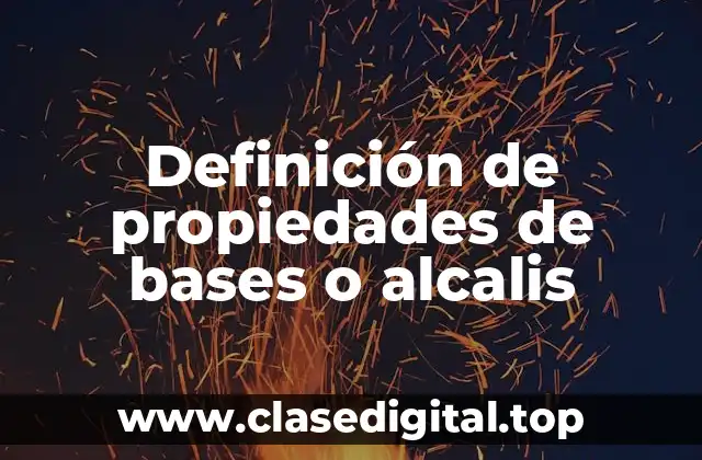 Definición de propiedades de bases o alcalis