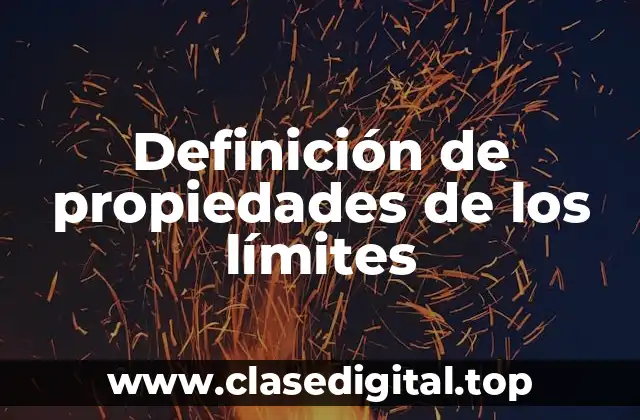 Definición de propiedades de los límites
