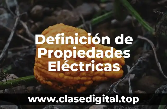 Definición de Propiedades Eléctricas